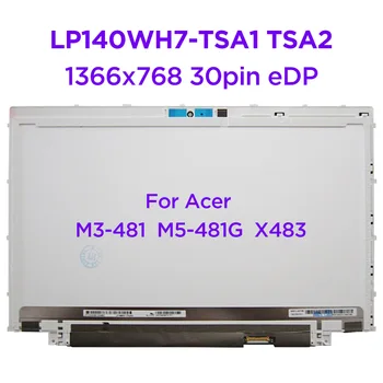 14.0 colių Nešiojamas LCD Ekranas LP140WH7-TSA1 LP140WH7-TSA2 Acer M3-481 M5-481G X483 LED Matricos Ekranas 1366x768 30pin eDP  10